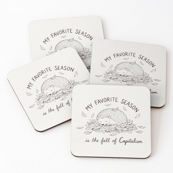 Item preview, My Favorite Season Is the Fall of Capitalism designed and sold by Hope & Riot.