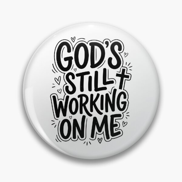 Item preview, God's Still Working On Me designed and sold by CharmiA Fox.