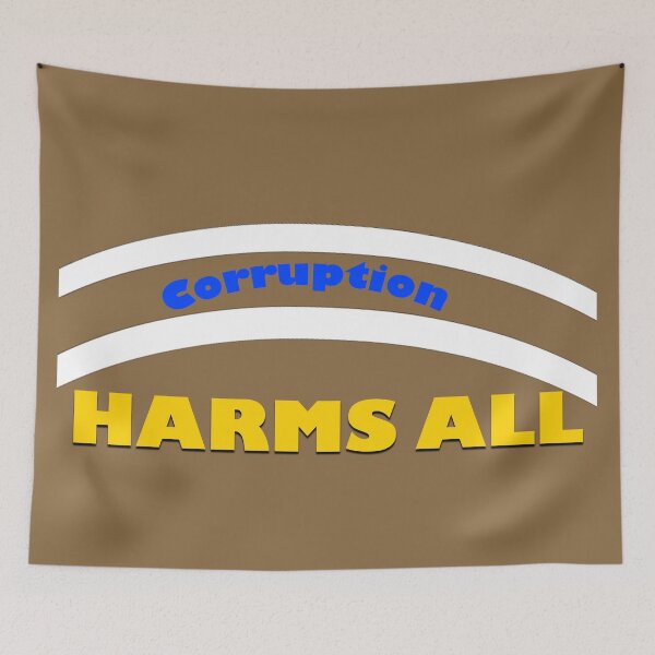 Item preview, Corruption Harms All – Anti-Corruption Awareness Quote Design designed and sold by annenambiro.