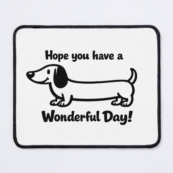 Item preview, Hope You Have a Wonderful Day Dachshund - Cute Wiener Dog Art designed and sold by myforestfog.