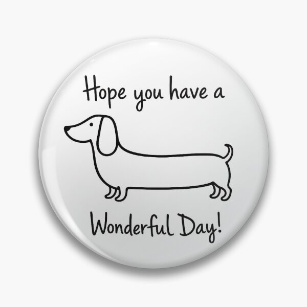 Item preview, Have a Wonderful Day Dachshund - Cute Fine Line Wiener Dog designed and sold by myforestfog.
