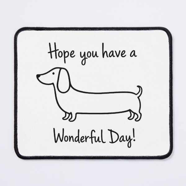 Item preview, Have a Wonderful Day Dachshund - Cute Fine Line Wiener Dog designed and sold by myforestfog.