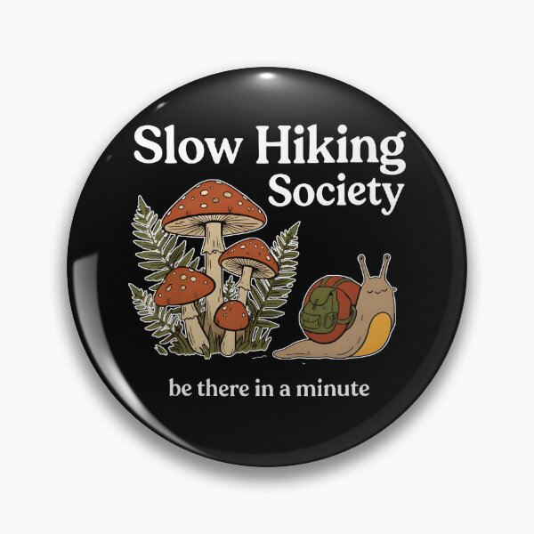 Item preview, Slow Hiking Society Be There in A Minute designed and sold by CharmiA Fox.