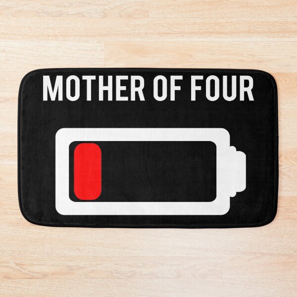 Item preview, Mother of Four Funny No Battery designed and sold by emilypigou.