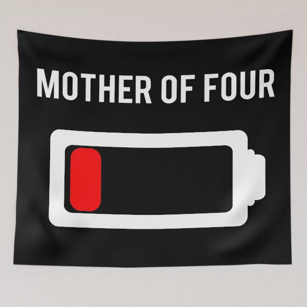 Item preview, Mother of Four Funny No Battery designed and sold by emilypigou.