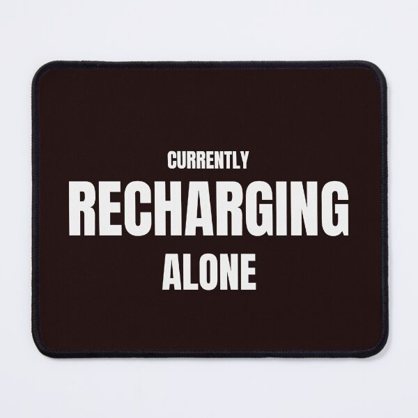Item preview, Currently Recharging Alone – Funny Introvert Quote designed and sold by ArtPer-design.