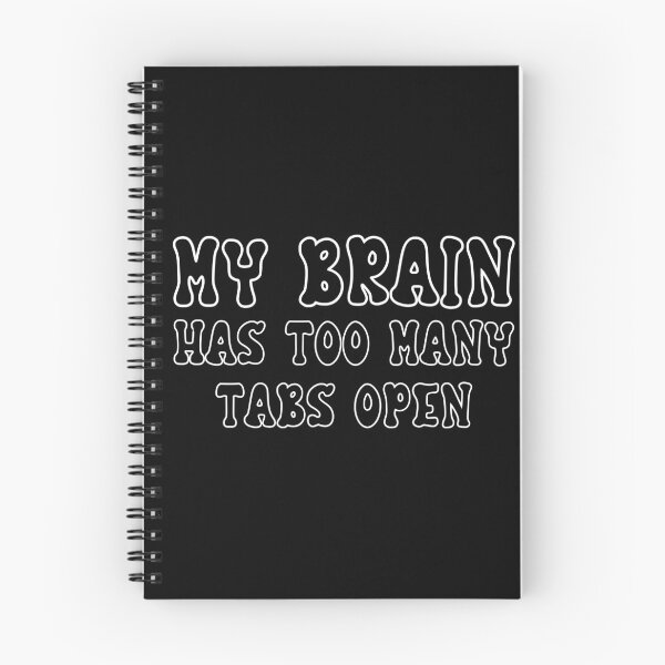 Item preview, my brain has too many tabs open- black and white designed and sold by ExcessiveSarcasmCo..