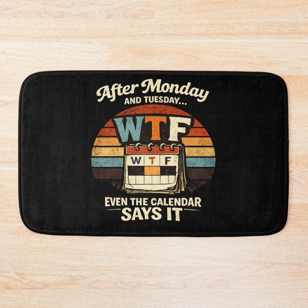 Item preview, After Monday and Tuesday Even the Calendar Says WTF Funny Weekday Humor Design  designed and sold by Lina Caro.