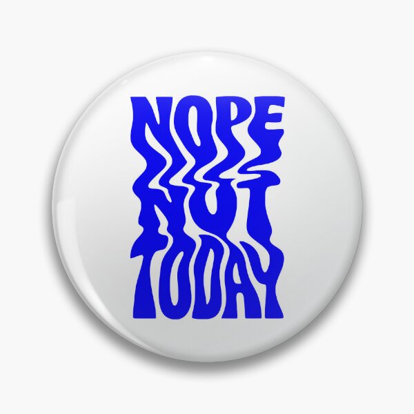 Item preview, Wavy Nope Not Today Funny Art designed and sold by FaizArtShop.