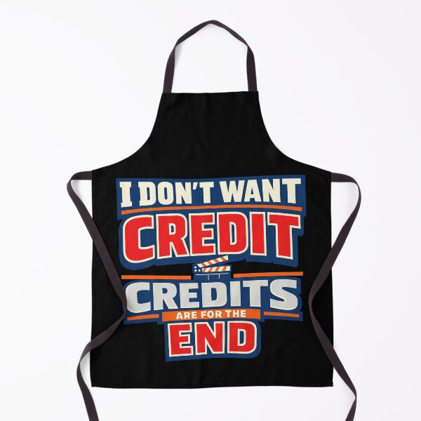 Item preview, I Dont Want Credit Credits Are For The End Funny Filmmaking Quote designed and sold by TeeTimeTreasure.