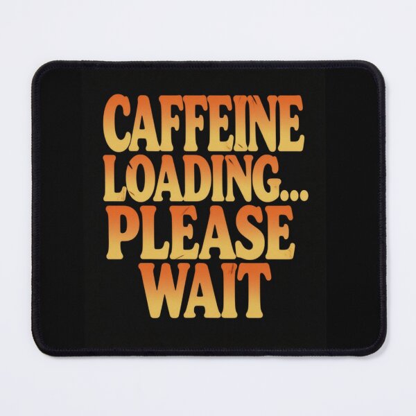 Item preview, Caffeine Loading Please Wait Dad designed and sold by ClaSciStore.