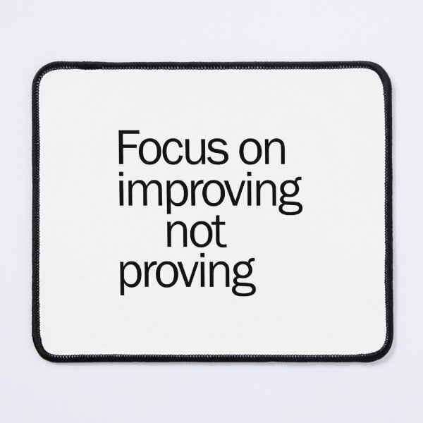 Item preview, Focus On Improving Not Proving Motivational Quote Typography Design designed and sold by tonylau81.