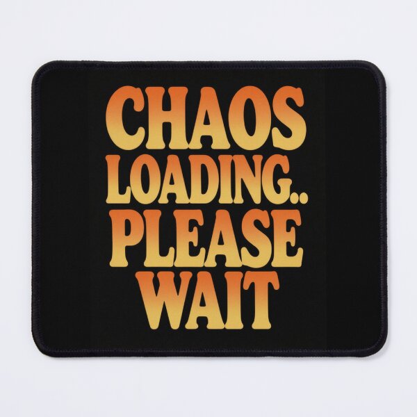 Item preview, Chaos Loading Please Wait Parent designed and sold by ClaSciStore.