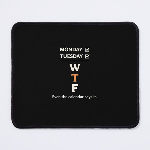 Item preview, After Monday and Tuesday Even the Calendar Says WTF Funny Weekday Humor Design  designed and sold by Lina Caro.