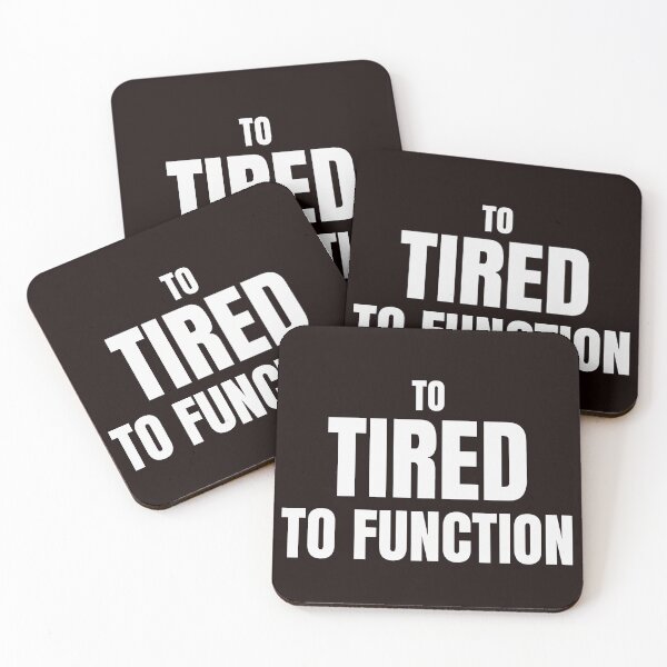 Item preview, Too Tired to Function – Funny Exhausted Human Quote designed and sold by ArtPer-design.