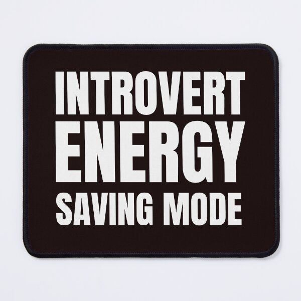 Item preview, Introvert Energy Saving Mode – Funny Introvert Quote designed and sold by ArtPer-design.