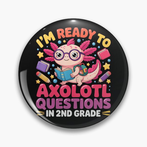 Item preview, I'm Ready To Axolotl Questions In 2nd Grade Student Teacher Elementary School designed and sold by AmaXONIC.