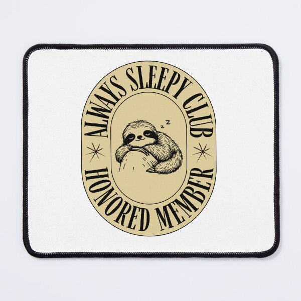 Item preview, Always Sleepy Club Sloth Badge designed and sold by WaviStudio.