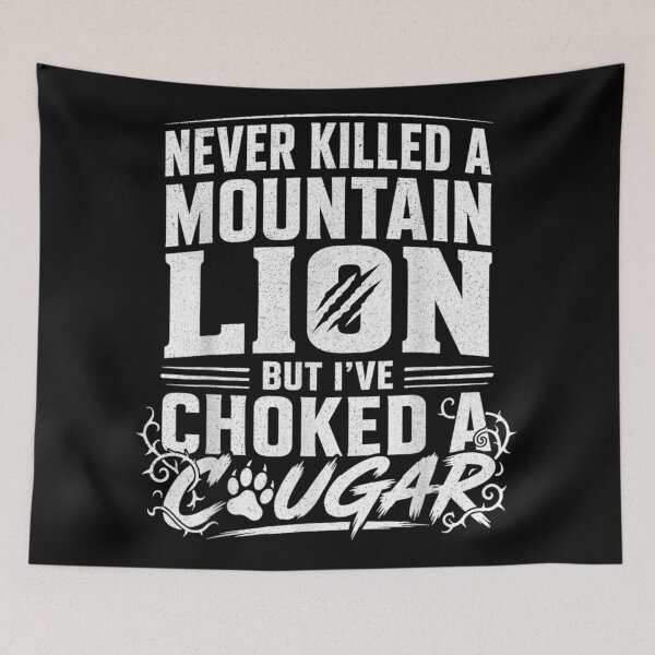 Item preview, Never Killed A Mountain Lion But Ive Choked A Cougar Pun designed and sold by HarinDonreka.