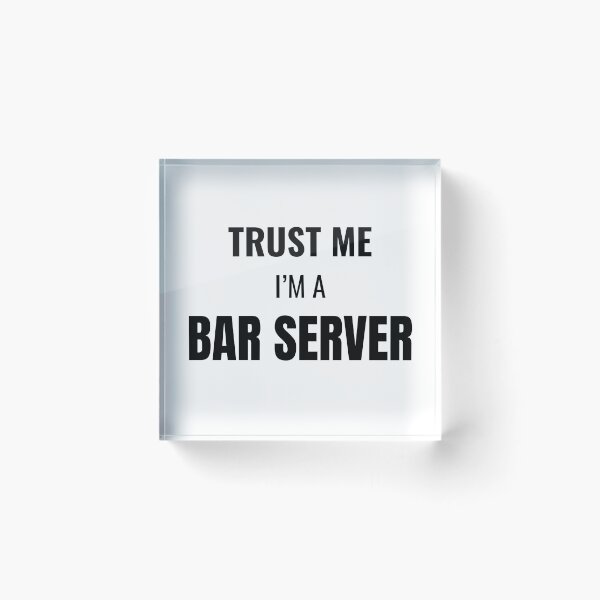 Item preview, Trust Me I'm a Bar Server (Black) designed and sold by ShipCrewNation.