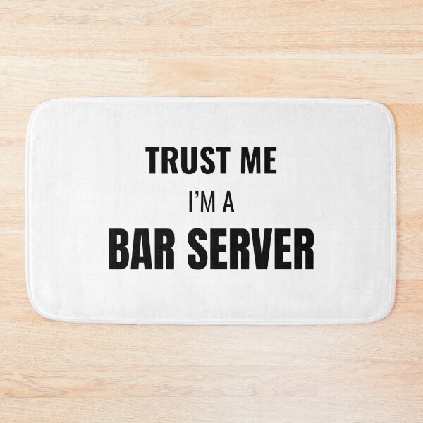 Item preview, Trust Me I'm a Bar Server (Black) designed and sold by ShipCrewNation.