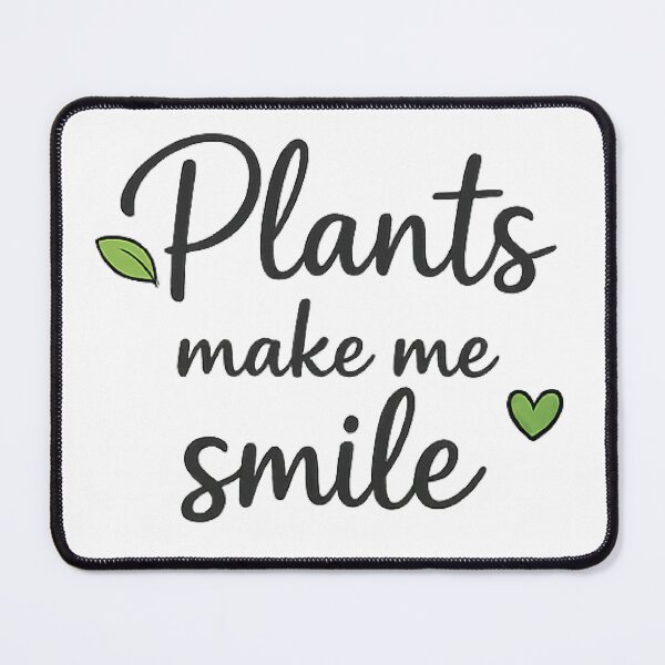 Item preview, Plants Make Me Smile - Elegant Botanical Quote Text Art designed and sold by myforestfog.