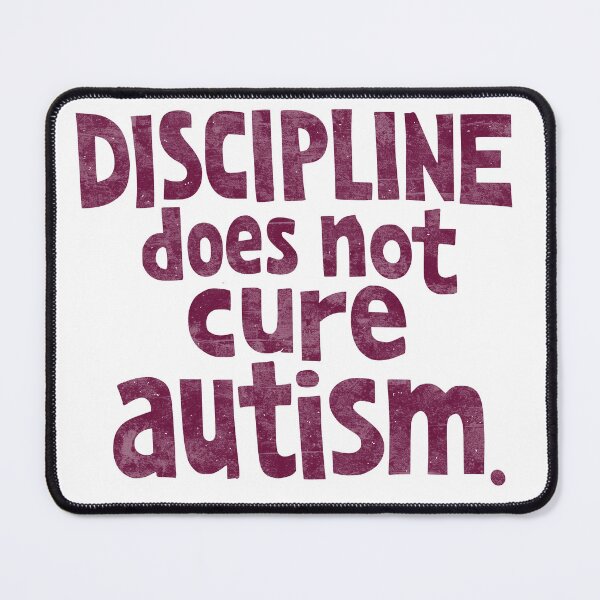 Item preview, Discipline Does Not Cure Autism designed and sold by Hope & Riot.