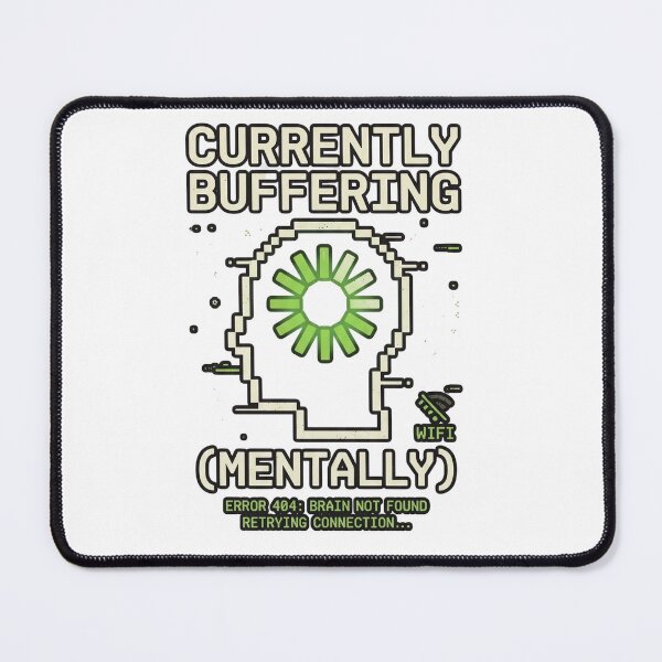 Item preview, Currently Buffering (Mentally) - Error 404 Brain Not Found designed and sold by LevelUpLad.