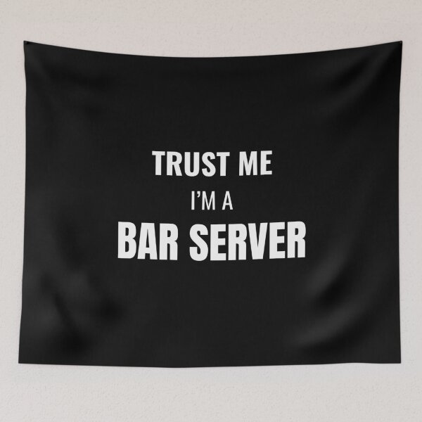 Item preview, Trust Me I'm a Bar Server (White) designed and sold by ShipCrewNation.