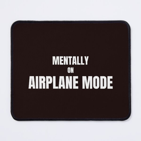 Item preview, Mentally on Airplane Mode – Funny Introvert Quote designed and sold by ArtPer-design.