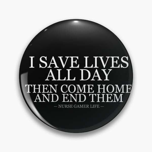 Item preview, Nurse Gamer Saves Lives Then Ends Them designed and sold by LowKesDesigns.