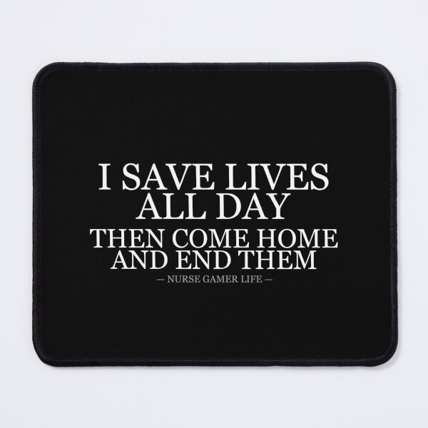 Item preview, Nurse Gamer Saves Lives Then Ends Them designed and sold by LowKesDesigns.