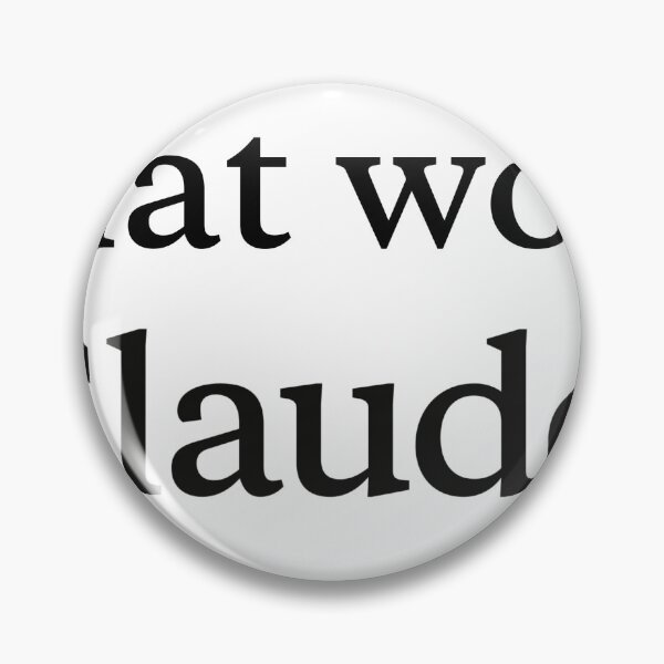 Item preview, What would Claude do? designed and sold by Trendmaxxing.