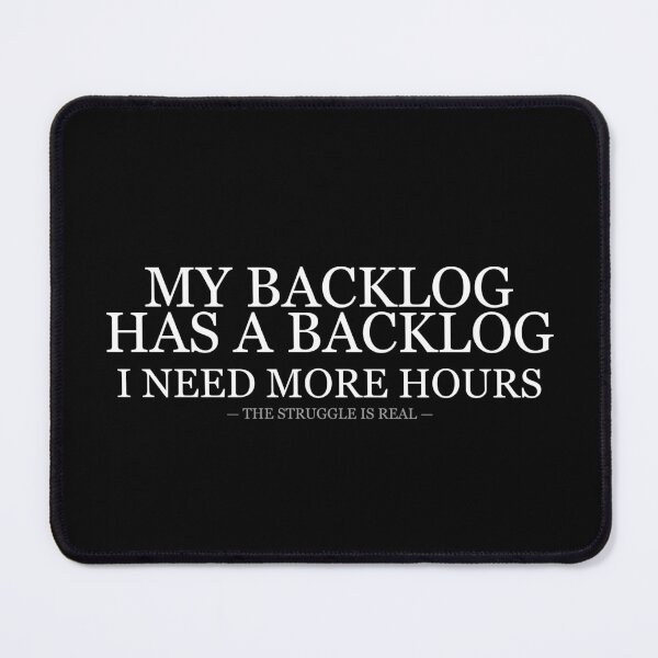 Item preview, My Backlog Has A Backlog designed and sold by LowKesDesigns.