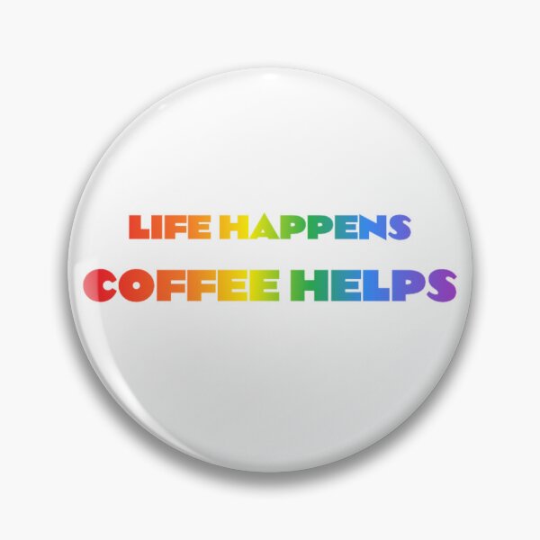 Item preview, Life Happens Coffee Helps designed and sold by BT-Tees.