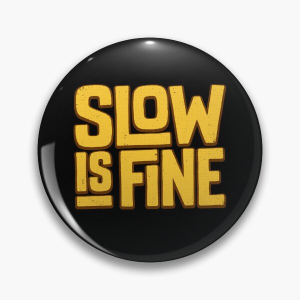 Item preview, Slow Is Fine designed and sold by Syahrasi.