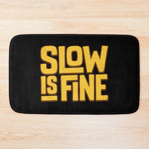 Item preview, Slow Is Fine designed and sold by Syahrasi.