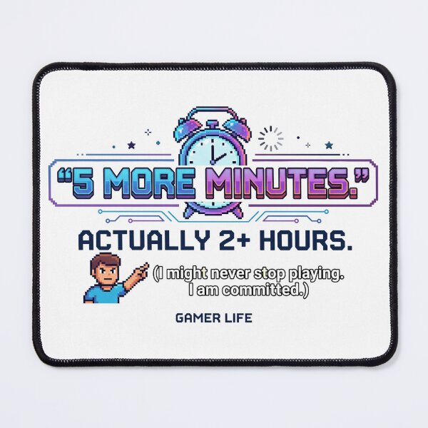 Item preview, Gamer Translation: 5 More Minutes (Actually 2 Hours) Funny Pixel Art designed and sold by Zack's Digital Threads.