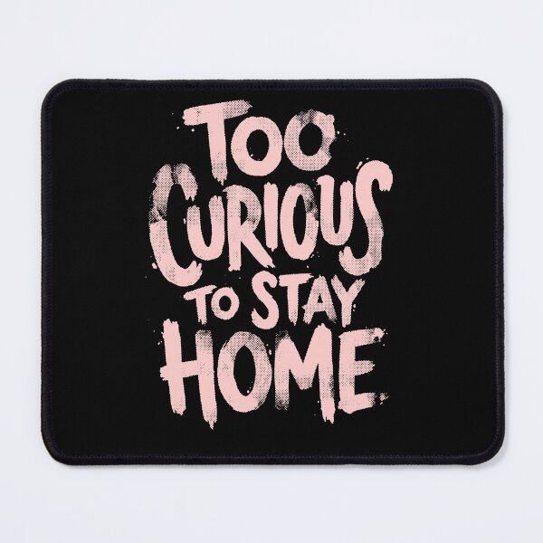 Item preview, Too Curious to Stay Home designed and sold by Syahrasi.