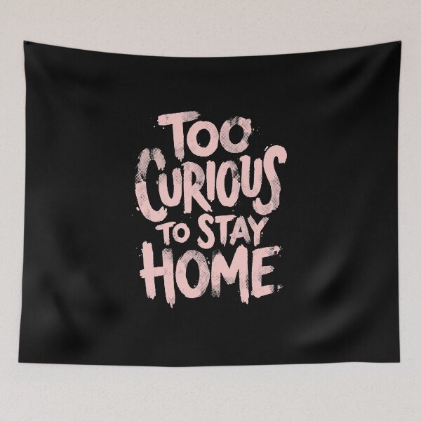 Item preview, Too Curious to Stay Home designed and sold by Syahrasi.