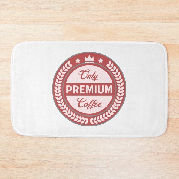 Item preview, Only Premium Coffee designed and sold by BT-Tees.