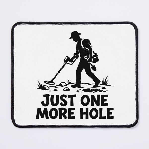 Item preview, Just One More Hole | Funny Metal Detecting Gift designed and sold by Sekla-Studio.