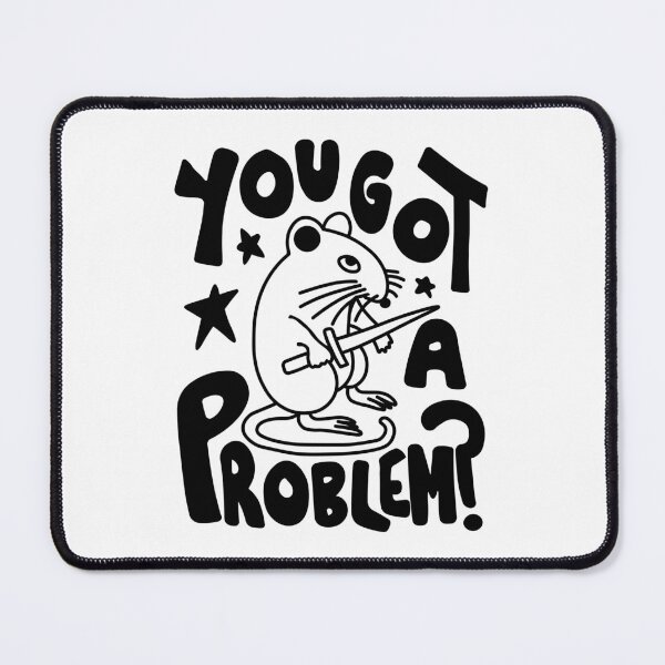 Item preview, You Got A Problem Funny Rat Meme designed and sold by Zerhof.