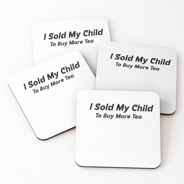 Item preview, I Sold My Child To Buy More Tea designed and sold by BT-Tees.