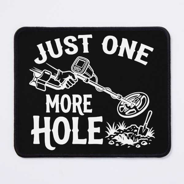 Item preview, Just One More Hole | Metal Detector Close-Up Treasure Hunting Gift - white designed and sold by Sekla-Studio.