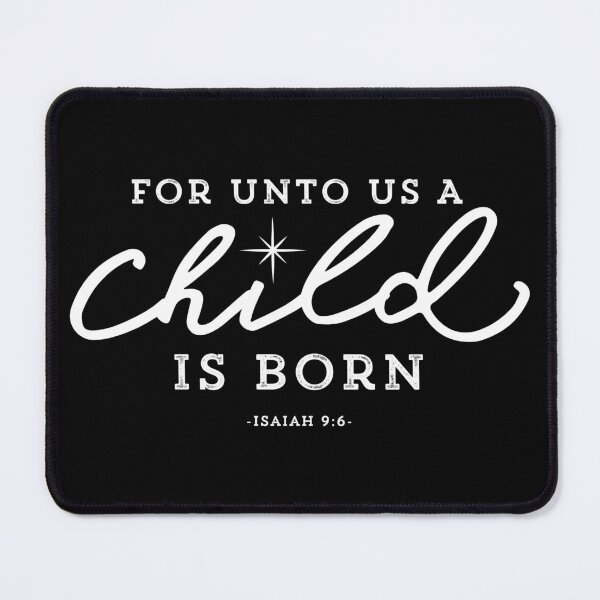 Item preview, For Unto Us a Child Is Born Isaiah 9:6 Christmas Bible Verse Christian Scripture Art designed and sold by Blessed Be Your Name.