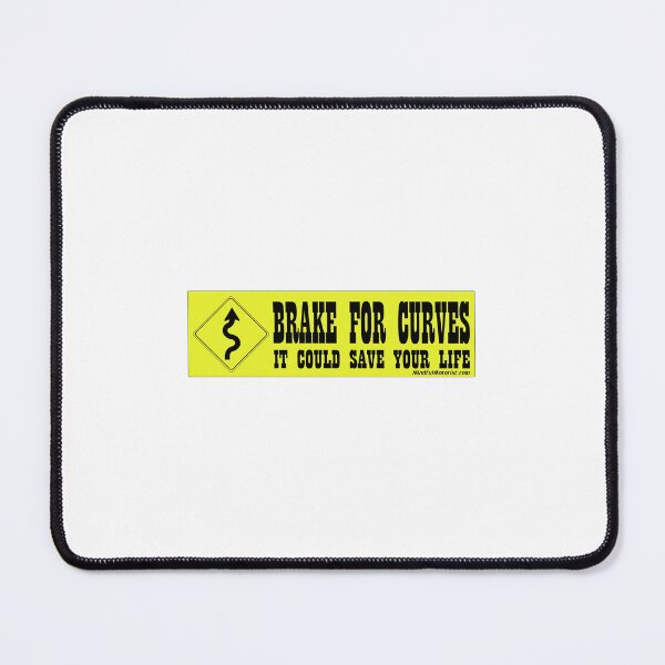Item preview, Brake For Curves, It Could Save Your Life designed and sold by MindfulMotorist.