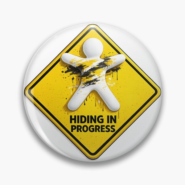 Item preview, Hiding In Progress — Funny Hide and Seek Warning Sign designed and sold by alchemyaes.