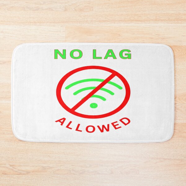 Item preview, No lag allowed designed and sold by FiberatWorkTechs.