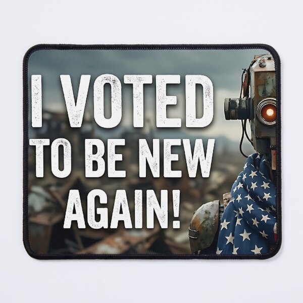 Item preview, I Voted To Be New Again. POLITICAL HUMOR designed and sold by ToxicInkArt.